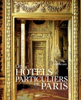 Les hôtels particuliers de Paris : du Moyen Age à la Belle Epoque - Alexandre Gady