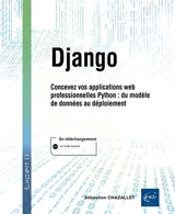 Django : concevez vos applications web professionnelles en Python : du modèle de données au déploiement - Sébastien Chazallet
