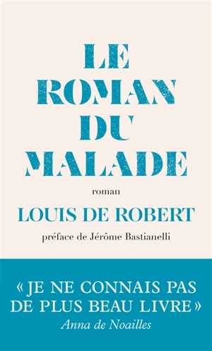 Le roman du malade - Louis de Robert