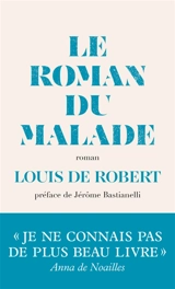 Le roman du malade - Louis de Robert