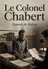 Le Colonel Chabert : La quête désespérée d'un homme pour retrouver son identité perdue - Balzac, Honoré de