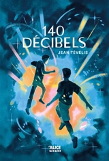 140 décibels - Jean Tévélis