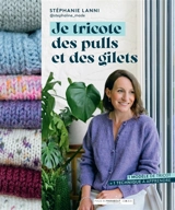 Je tricote des pulls et des gilets - Stéphanie Lanni
