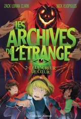 Les archives de l'étrange. Vol. 2. Le dévoreur de coeur - Zack Loran Clark