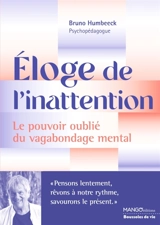 Eloge de l'inattention : le pouvoir oublié du vagabondage mental - Bruno Humbeeck