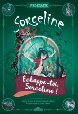 Sorceline : échappe-toi, Sorceline ! : escape book - Sylvia Douyé