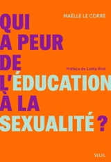 Qui a peur de l'éducation à la sexualité ? - Maëlle Le Corre