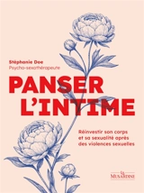Panser l'intime : réinvestir son corps et sa sexualité après des violences sexuelles - Stéphanie Doe