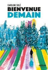 Bienvenue demain - Caroline Solé