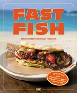 Fast fish : 50 recettes ultra gourmandes et simples pour cuisiner poissons et fruits de mer - Adèle Grunberger