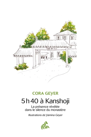 5 h 40 à Kanshoji : la présence révélée dans le silence du monastère - Cora Geyer