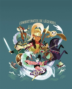 Conte-moi l'aventure. Combattantes de légende - Marion Lemoine