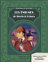 Les énigmes de Sherlock Holmes : mesurez-vous au célèbre détective de Baker Street avec 150 énigmes ! - Nicole Masson