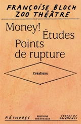 Money!. Etudes. Points de rupture : créations - Françoise Bloch