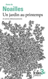 Un jardin au printemps : et autres éblouissements - Anna de Noailles