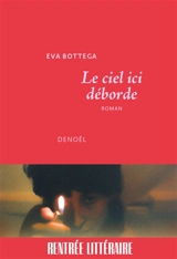 Le ciel ici déborde - Eva Bottega