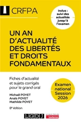 Un an d'actualité des libertés et droits fondamentaux : fiches d'actualité et sujets corrigés pour le grand oral : examen national, session 2026 - Michaël Poyet