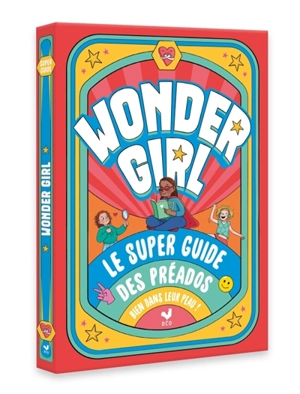 Wonder girl ! : le super guide des préados bien dans leur peau - Frédérique Corre Montagu