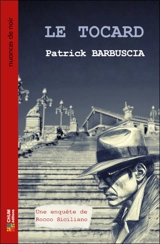 Une enquête de Rocco Siciliano. Le tocard - Patrick Barbuscia