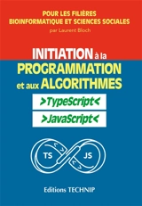 Initiation à la programmation et aux algorithmes : Typescript, Javascript - Laurent Bloch