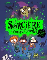La sorcière d'outre-tombe : 4 aventures qui fichent la frousse ! - Thibault Guichon