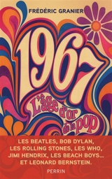 L'âge d'or de la pop : 1967, les Beatles, les Stones, les Beach Boys, Jimi Hendrix, Bob Dylan et les autres - Frédéric Granier