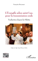 L'Evangile selon saint Luc, pour la transmission orale : traduction depuis la Pshitta - Françoise Breynaert
