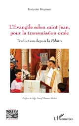 L'Evangile selon saint Jean, pour la transmission orale : traduction depuis la Pshitta - Françoise Breynaert