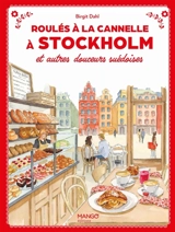 Roulés à la cannelle à Stockholm : et autres douceurs suédoises - Birgit Dahl Stern