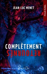 Complètement retournés - Jean-Luc Menet