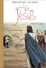 La vie de Jésus. Vol. 28. Lazare - Luc Borza