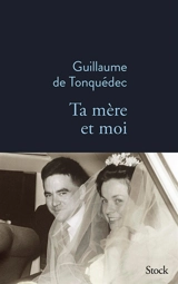 Ta mère et moi - Guillaume de Tonquédec