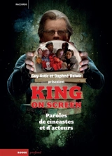 King on screen : paroles de cinéastes et d'acteurs - Guy Astic