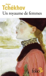 Un royaume de femmes. De l'amour - Anton Pavlovitch Tchekhov