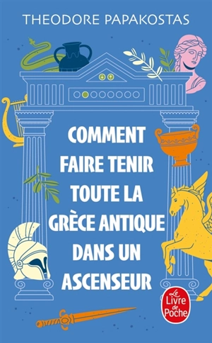 Comment faire tenir toute la Grèce antique dans un ascenseur - Théodore Papakostas