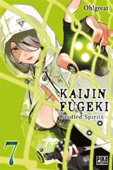 Kaijin Fugeki : kindled spirits. Vol. 7 - Oh! Great