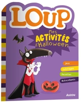 Loup : mes activités d'Halloween : jeux, coloriages, recettes, autocollants - Orianne Lallemand
