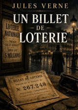 Un Billet de loterie : Quand l'amour défie les tempêtes - Jules Verne