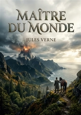 Maître du monde : Le mystère des montagnes bleues : une aventure aux frontières de l'inconnu - Jules Verne
