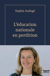 L'éducation nationale en perdition - Sophie Audugé