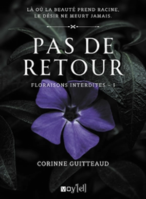 Pas de retour : Floraisons interdites - 1 - Corinne Guitteaud