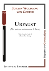 Urfaust : plus ancienne version connue de Faust - Johann Wolfgang von Goethe
