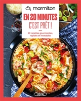 En 20 minutes c'est prêt ! : 60 recettes gourmandes, rapides et inratables - Marmiton.org