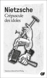 Crépuscule des idoles - Friedrich Nietzsche