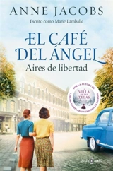 El cafe del angel. Aires de libertad - Anne Jacobs
