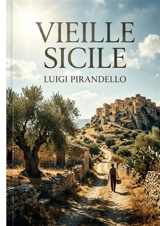 Vieille Sicile : Les tourments siciliens entre folklore et introspection - Luigi Pirandello