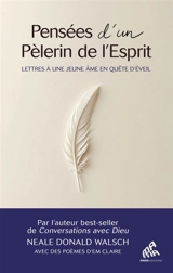 Pensées d'un pèlerin de l'esprit : lettres à une jeune âme en quête d'éveil - Neale Donald Walsch