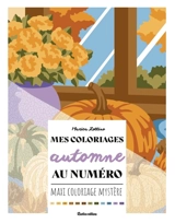 Mes coloriages automne au numéro : maxi coloriage mystère - Marica Zottino