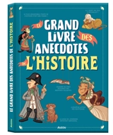 Le grand livre des anecdotes de l'histoire - Yann Caudal