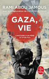 Gaza, vie : l'histoire d'un père et de son fils - Rami Abou Jamous
